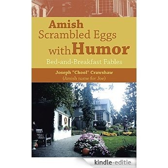 Amish Scrambled Eggs with Humor: Bed-and-Breakfast Fables (English Edition) [Kindle-editie]