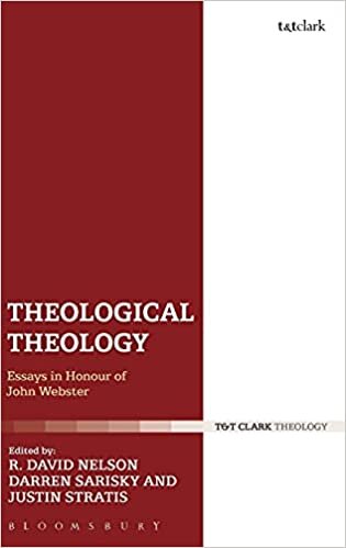 indir Theological Theology: Essays in Honour of John Webster