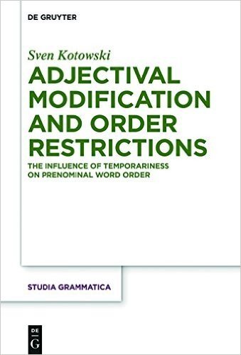 Adjectival Modification and Order Restrictions: The Influence of Temporariness on Prenominal Word Order