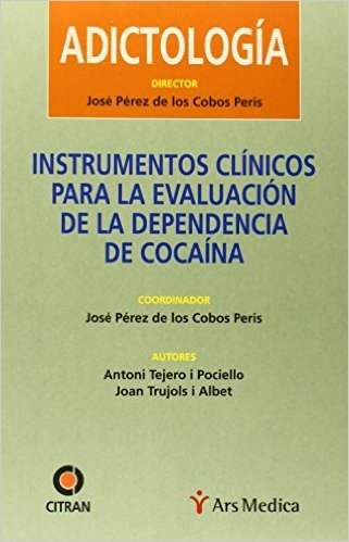 Instrumentos Clinicos Para La Evaluacion de La Dependencia de Cocaina