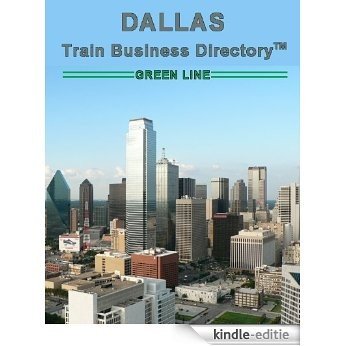 Dallas 'Green Line' Light Rail Train Business Directory Travel Guide (English Edition) [Kindle-editie]