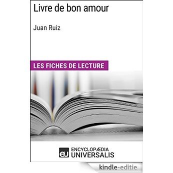 Livre de bon amour de Juan Ruiz: Les Fiches de lecture d'Universalis [Kindle-editie]