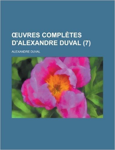 Uvres Completes D'Alexandre Duval (7)