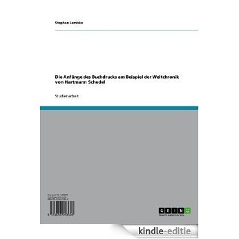 Die Anfänge des Buchdrucks am Beispiel  der Weltchronik von Hartmann Schedel [Kindle-editie]