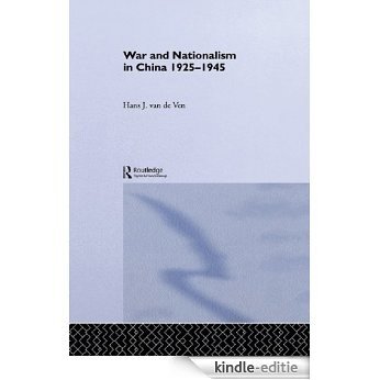 War and Nationalism in China: 1925-1945 (Routledge Studies in the Modern History of Asia) [Kindle-editie]