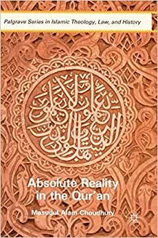 indir Absolute Reality in the Qur&#39;an (Palgrave Series in Islamic Theology, Law, and History)
