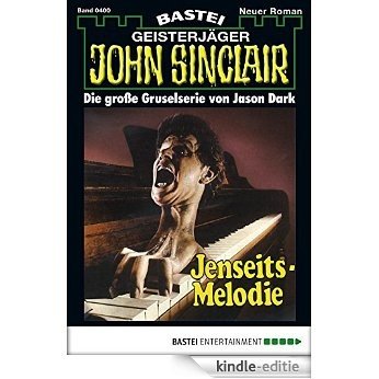 John Sinclair - Folge 0400: Jenseits-Melodie (German Edition) [Kindle-editie]