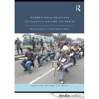 International Relations Scholarship Around the World: Worlding Beyond the West [Kindle-editie]