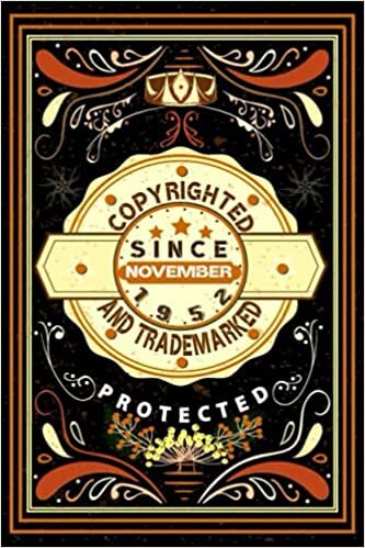 indir Copyrighted And Trademarked Since November 1952 Protected, All Rights Reserved: 1952 Birthday Composition Notebook: Classic Vintage 1952 November Born In 1952 Gift