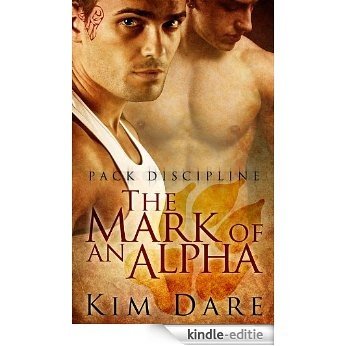 The Mark of an Alpha (Pack Discipline Book 1) (English Edition) [Kindle-editie]