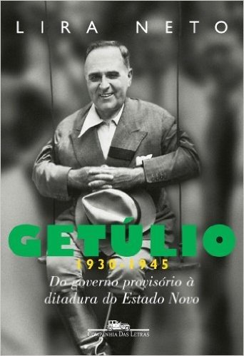 Getúlio (1930-1945) - Do governo provisório à ditadura do Estado Novo