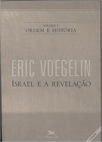 Ordem e História. Israel e a Revelação - Volume 1