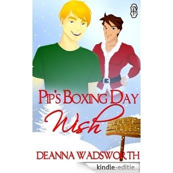 Pip's Boxing Day Wish (The Naughty North Pole Book 2) (English Edition) [Kindle-editie]