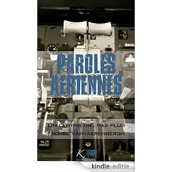 Un centimètre, pas plus: Nouvelles autobiographiques (Paroles aériennes) (French Edition) [Kindle-editie]