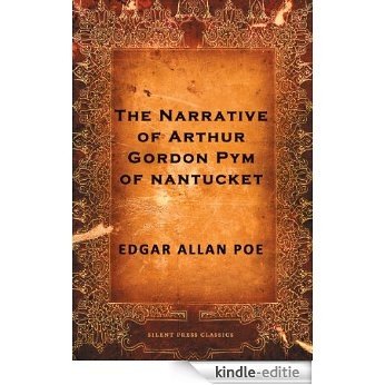 The Narrative of Arthur Gordon Pym of Nantucket [Kindle-editie]
