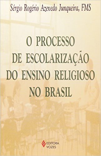 O Processo de Escolarização do Ensino Religioso no Brasil
