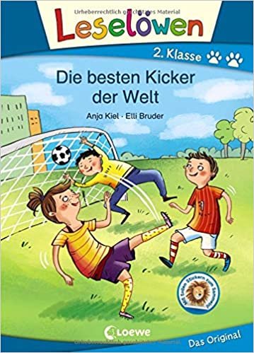 Leselöwen 2. Klasse - Die besten Kicker der Welt: Erstlesebuch für Kinder ab 6 Jahre