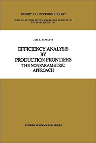 Efficiency Analysis by Production Frontiers: The Nonparametric Approach (Theory and Decision Library B)