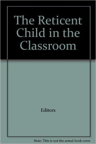 The Reticent Child in the Classroom