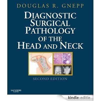 Diagnostic Surgical Pathology of the Head and Neck: EXPERT Consult: Online and Print (Expert Consult Title: Online + Print) [Kindle-editie]
