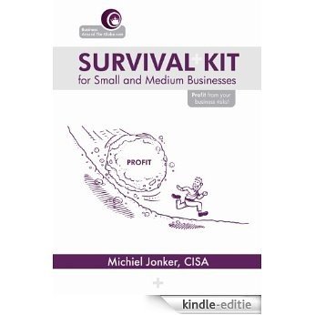 Survival Kit for Small and Medium Businesses - Profit from your Business Risks! (English Edition) [Kindle-editie]