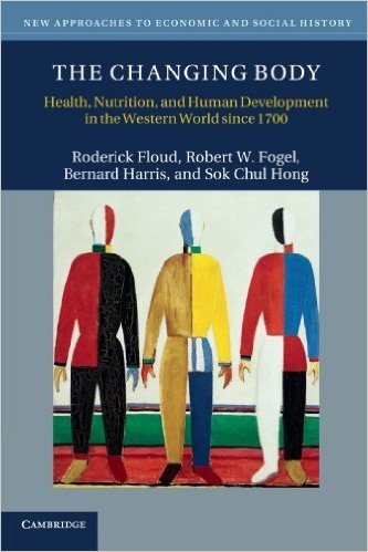 The Changing Body: Health, Nutrition, and Human Development in the Western World Since 1700