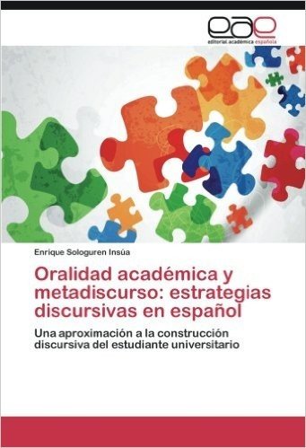 Oralidad Academica y Metadiscurso: Estrategias Discursivas En Espanol