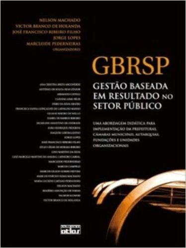 GBRSP. Gestão Baseada em Resultado no Setor Público