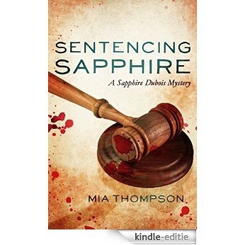 Sentencing Sapphire: A Sapphire Dubois Mystery (English Edition) [Kindle-editie]