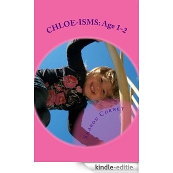 Chloe-isms: Age 1-2 (English Edition) [Kindle-editie]