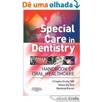 Special Care in Dentistry: Handbook of Oral Healthcare [eBook Kindle]