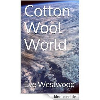 Cotton Wool World (English Edition) [Kindle-editie]
