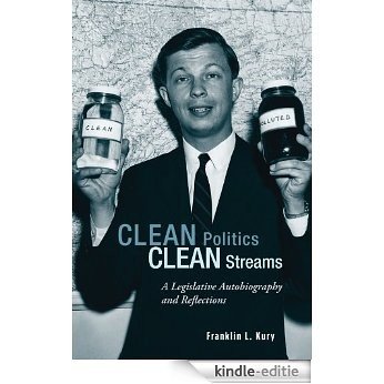 Clean Politics, Clean Streams: A Legislative Autobiography and Reflections [Kindle-editie]