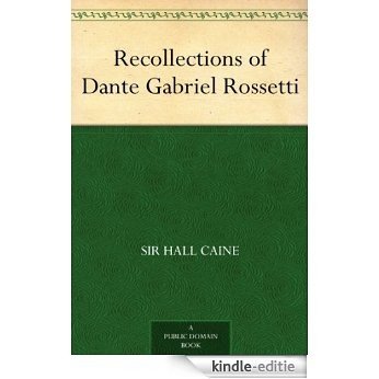 Recollections of Dante Gabriel Rossetti (English Edition) [Kindle-editie]