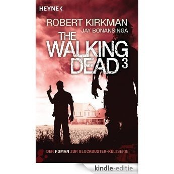 The Walking Dead 3: Roman (The Walking Dead-Serie) (German Edition) [Kindle-editie]