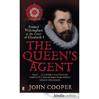 The Queen's Agent: Francis Walsingham at the Court of Elizabeth I (English Edition) [Kindle-editie]