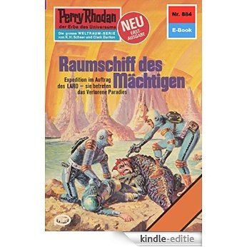 Perry Rhodan 884: Raumschiff des Mächtigen (Heftroman): Perry Rhodan-Zyklus "Pan-Thau-Ra" (Perry Rhodan-Erstauflage) (German Edition) [Kindle-editie]