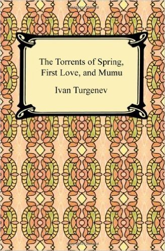 The Torrents of Spring, First Love, and Mumu