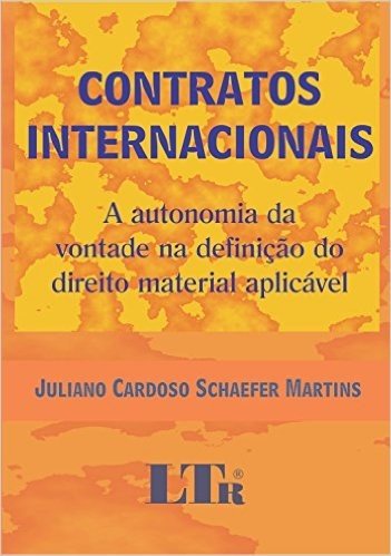 Contratos Internacionais. A Autonomia da Vontade na Definição do Direito Material Aplicável