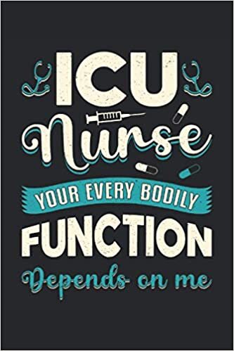 indir ICU NURSE YOUR EVERY BODILY FUNCTION DEPENDS ON ME: Dot Grid Notebook Journal Planner Diary ToDo Book (6x9 inches) with 120 pages as a ICU Nurse Nursing Nurses Medical Student Book