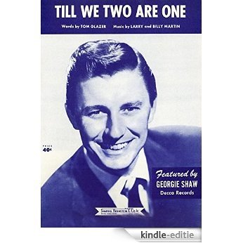 Till We Two Are One: as performed by Georgie Shaw; Single Songbook (English Edition) [Kindle-editie]