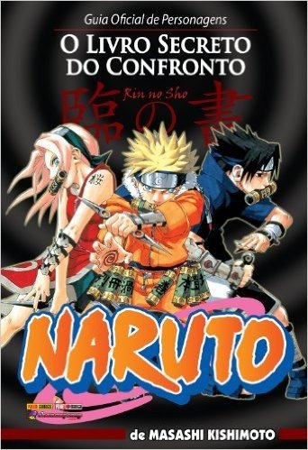 Naruto. Guia Oficial de Personagens - O Livro Secreto do Confronto: 1