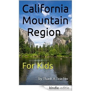 California Mountain Region: For Kids (California Region Series Book 3) (English Edition) [Print Replica] [Kindle-editie]
