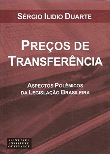 Preços de Transferência. Aspectos Polêmicos da Legislação Brasileira 2005