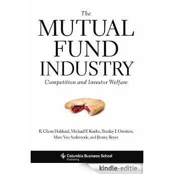 The Mutual Fund Industry: Competition and Investor Welfare (Columbia Business School Publishing) [Kindle-editie]