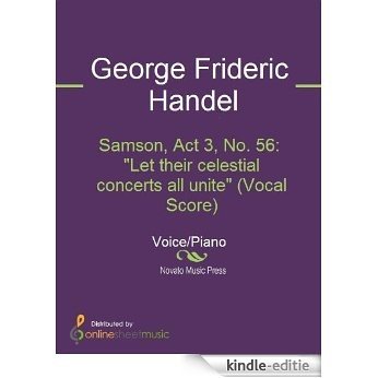 Samson, Act 3, No. 56: "Let their celestial concerts all unite" (Vocal Score) [Kindle-editie] beoordelingen
