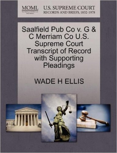 Saalfield Pub Co V. G & C Merriam Co U.S. Supreme Court Transcript of Record with Supporting Pleadings baixar