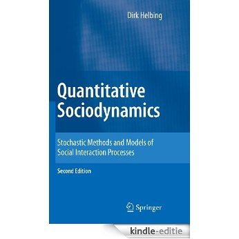 Quantitative Sociodynamics: Stochastic Methods and Models of Social Interaction Processes [Kindle-editie]