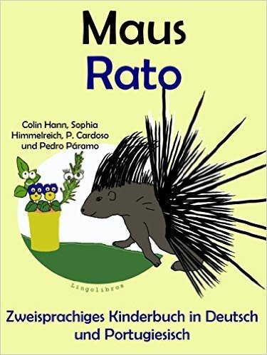 Zweisprachiges Kinderbuch in Deutsch und Portugiesisch: Maus - Rato (Mit Spaß Portugiesisch lernen 4) (German Edition)