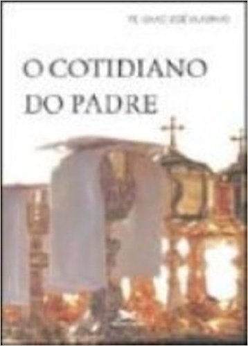 O Cotidiano do Padre